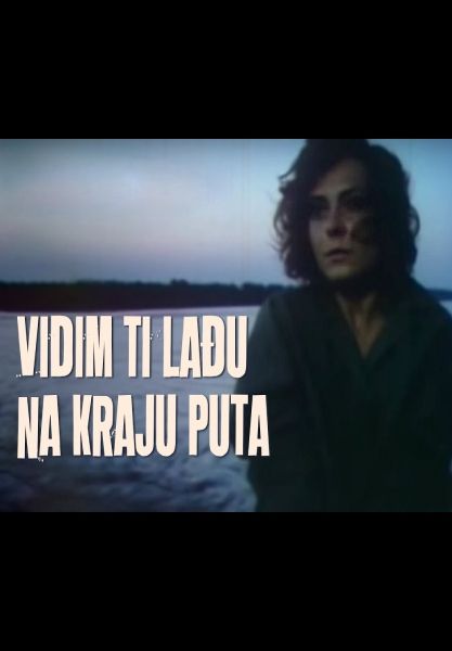 Vidim ti lađu na kraju puta